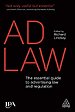 Ad Law : The Essential Guide to Advertising Law and Regulation