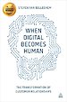 When Digital Becomes Human