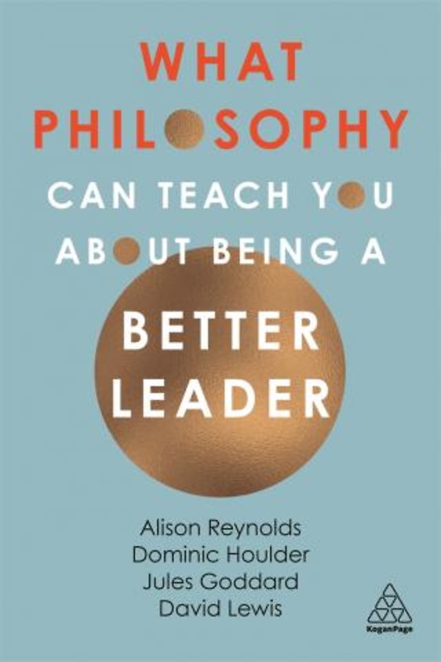 What Philosophy Can Teach You About Being a Better Leader What Philosophy Can Teach You About Being a Better Leader