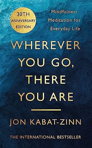 Wherever You Go, There You Are