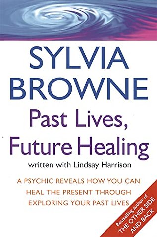 Past Lives, Future Healing