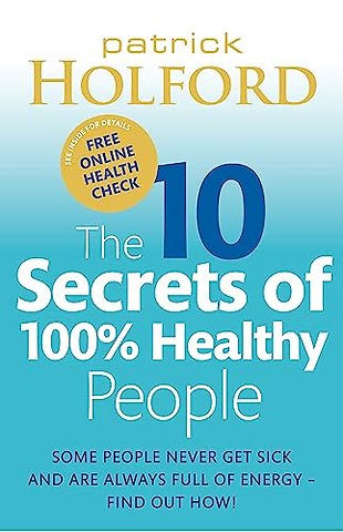The 10 Secrets Of 100% Healthy People