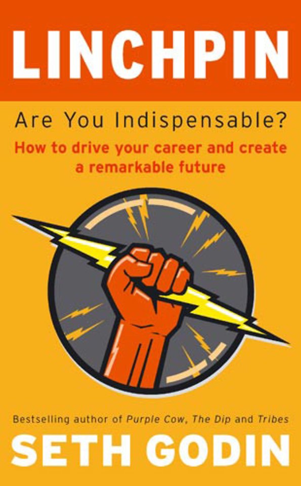 Linchpin - Are You Indispensable? Linchpin - Are You Indispensable?