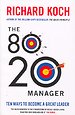 The 80/20 Manager: Ten ways to become a great leader