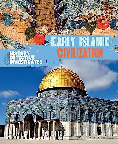The History Detective Investigates: Early Islamic Civilization