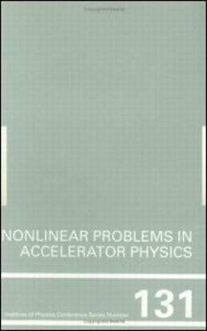 Nonlinear Problems in Accelerator Physics, Proceedings of the INT workshop on nonlinear problems in accelerator physics held in Berlin, Germany, 30 March - 2 April, 1992