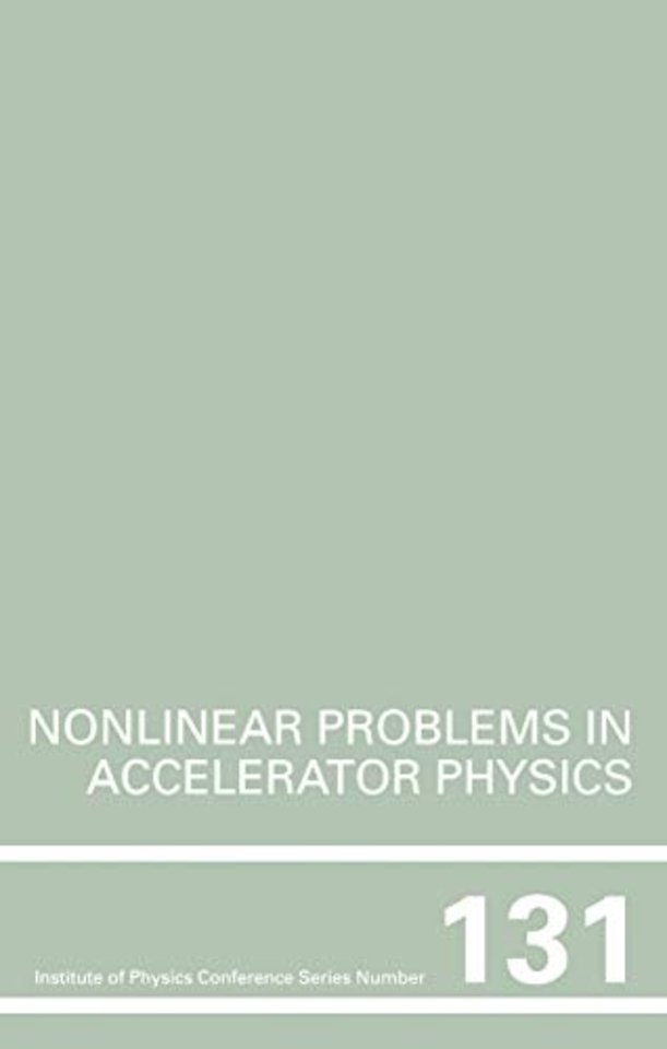 Nonlinear Problems in Accelerator Physics, Proceedings of the INT  workshop on nonlinear problems in accelerator physics held in Berlin, Germany, 30 March - 2 April, 1992