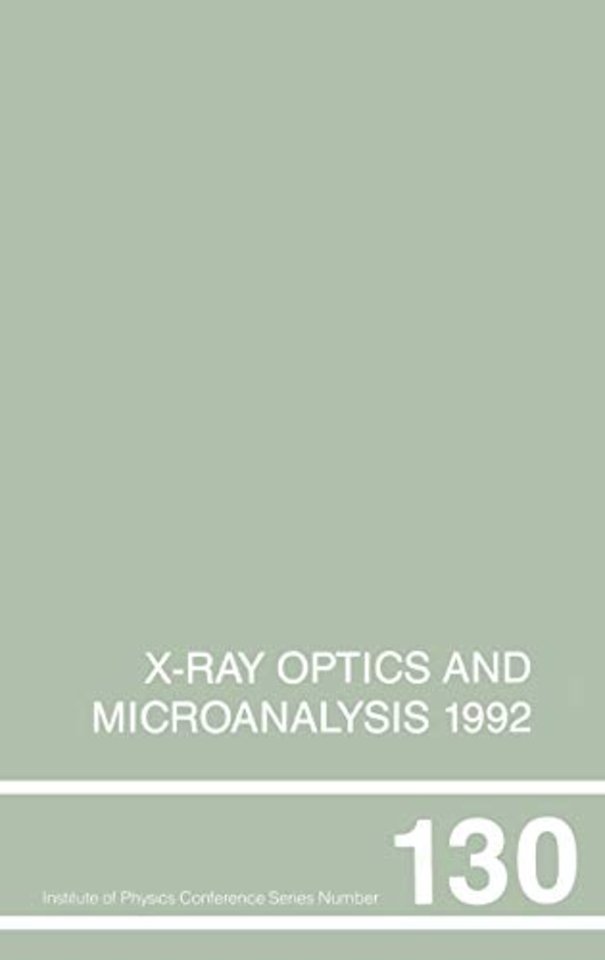 X-Ray Optics and Microanalysis 1992, Proceedings of the 13th INT  Conference, 31 August-4 September 1992, Manchester, UK