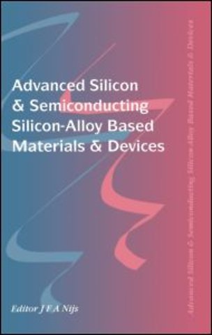 Advanced Silicon & Semiconducting Silicon-Alloy Based Materials & Devices