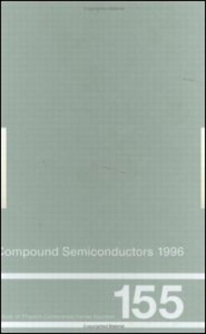 Compound Semiconductors 1996, Proceedings of the Twenty-Third INT Symposium on Compound Semiconductors held in St Petersburg, Russia, 23-27 September 1996