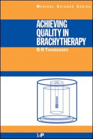 Achieving Quality in Brachytherapy