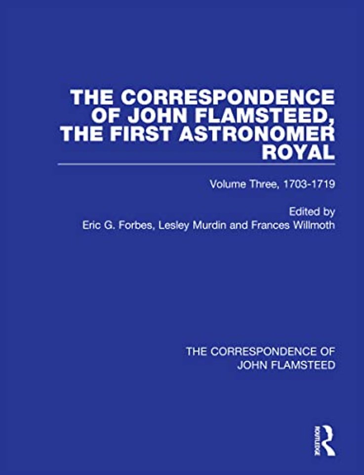 Correspondence of John Flamsteed, The First Astronomer Royal