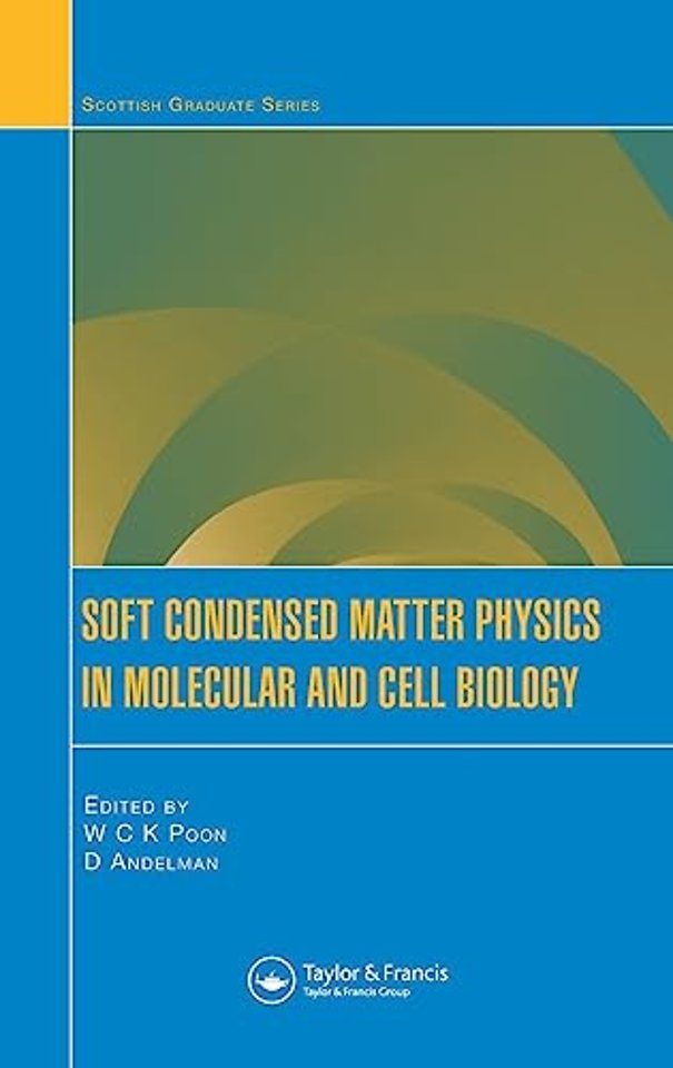 Soft Condensed Matter Physics in Molecular and Cell Biology