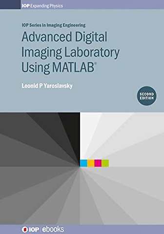 Advanced Digital Imaging Laboratory Using MATLAB®, 2nd Edition