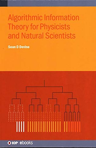 Algorithmic Information Theory for Physicists and Natural Scientists