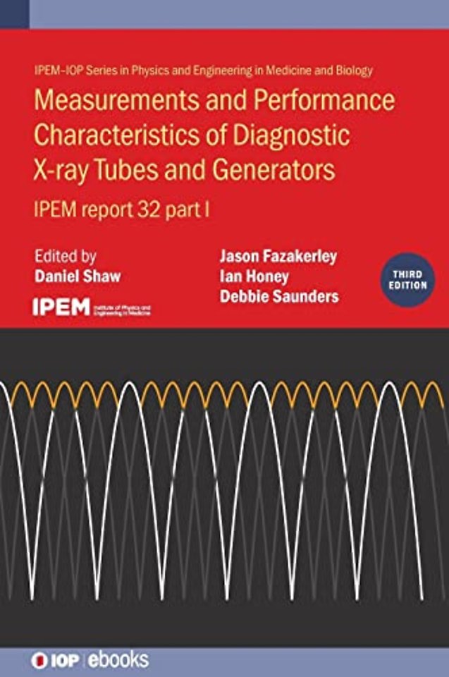 Measurements and Performance Characteristics of Diagnostic X-ray Tubes and Generators (Third Edition)