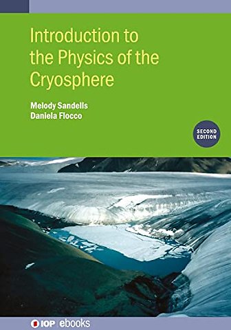 Introduction to the Physics of the Cryosphere (Second Edition)