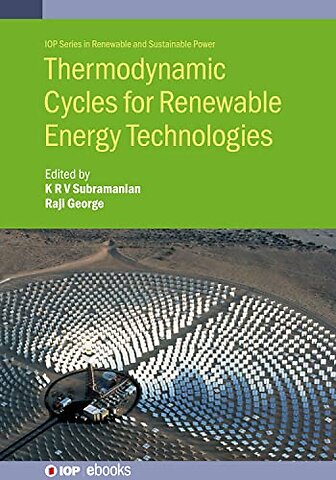 Thermodynamic Cycles for Renewable Energy Technologies