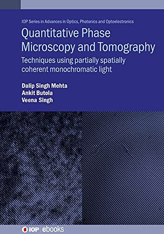 Quantitative Phase Microscopy and Tomography