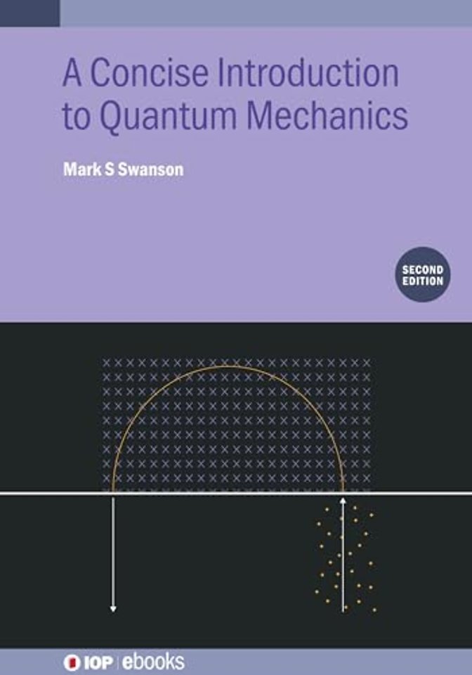 A Concise Introduction to Quantum Mechanics (Second Edition)
