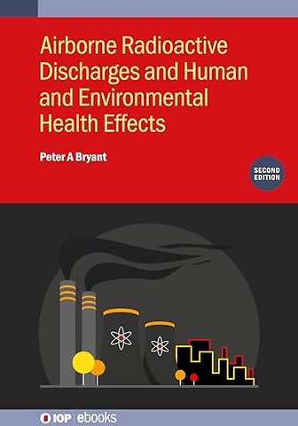 Airborne Radioactive Discharges and Human and Environmental Health Effects (Second Edition)