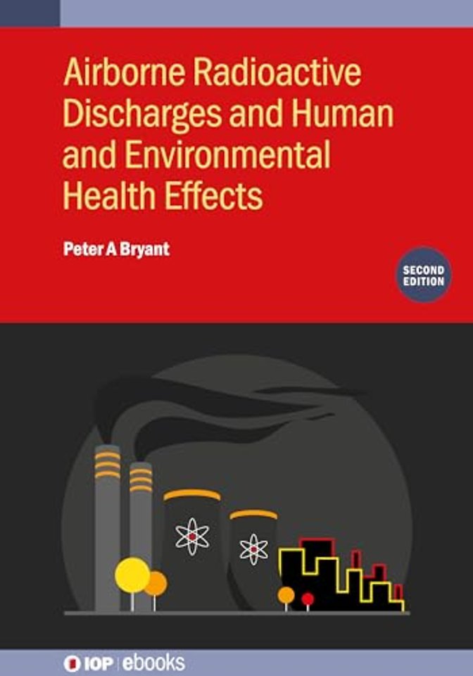 Airborne Radioactive Discharges and Human and Environmental Health Effects (Second Edition)