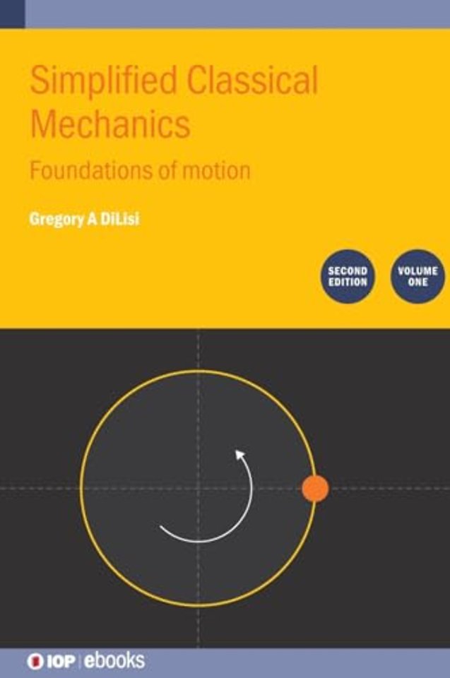 Simplified Classical Mechanics, Volume 1 (Second Edition)