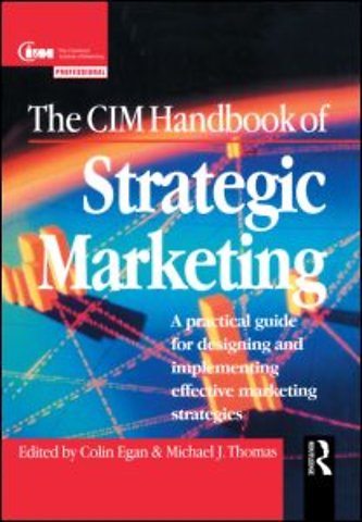 CIM Handbook of Strategic Marketing