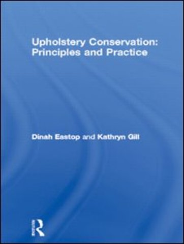 Upholstery Conservation: Principles and Practice