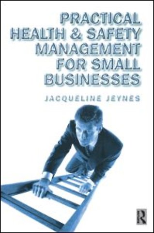 Practical Health and Safety Management for Small Businesses