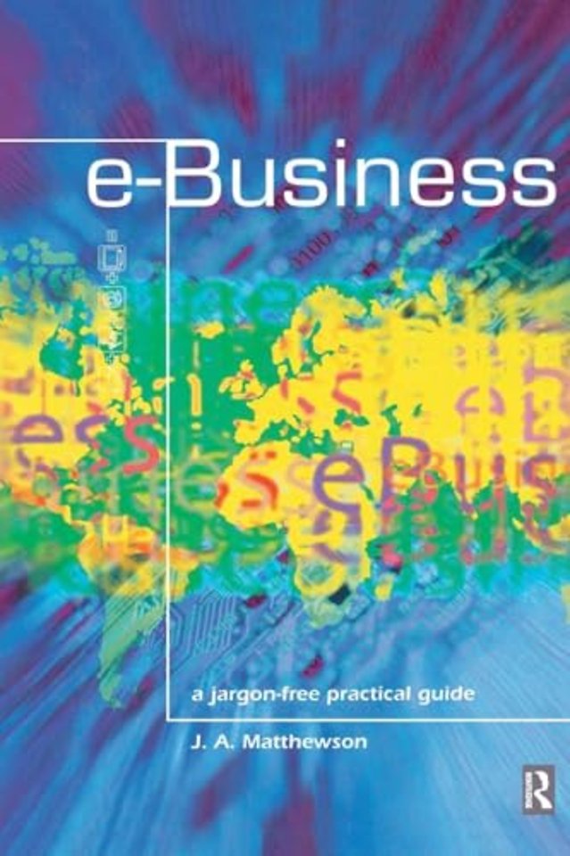 e-Business - A Jargon-Free Practical Guide