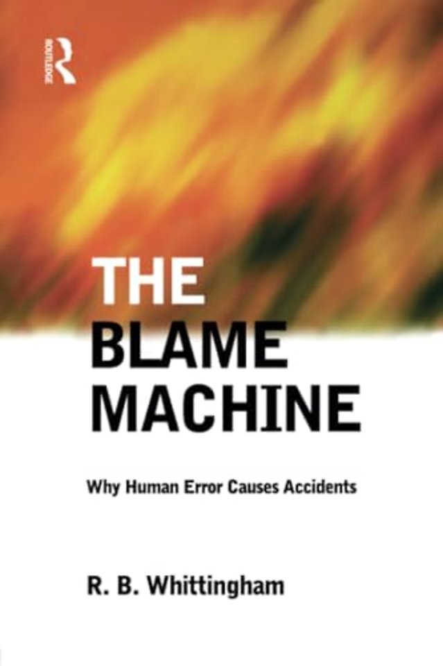 Blame Machine: Why Human Error Causes Accidents