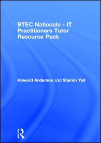 BTEC Nationals - IT Practitioners Tutor Resource Pack