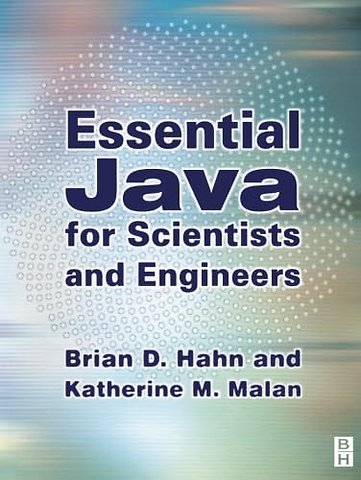 Essential Java for Scientists and Engineers