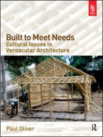 Built to Meet Needs: Cultural Issues in Vernacular Architecture