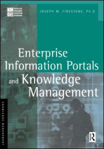 Enterprise Information Portals and Knowledge Management
