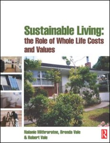 Sustainable Living: the Role of Whole Life Costs and Values