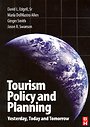 Tourism Policy and Planning: Yesterday, Today and Tomorrow