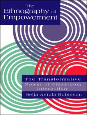 Ethnography Of Empowerment: The Transformative Power Of Classroom interaction