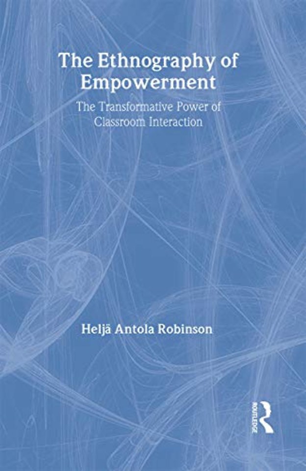 Ethnography Of Empowerment: The Transformative Power Of Classroom interaction