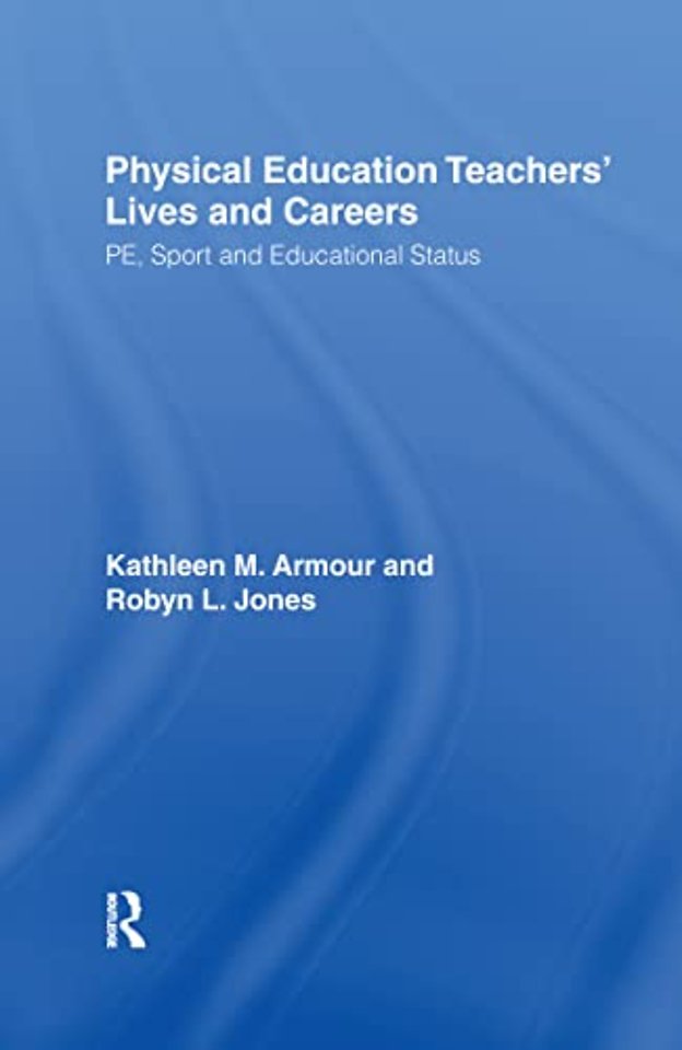 Physical Education: Teachers' Lives And Careers