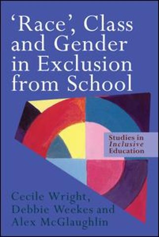 'Race', Class and Gender in Exclusion From School