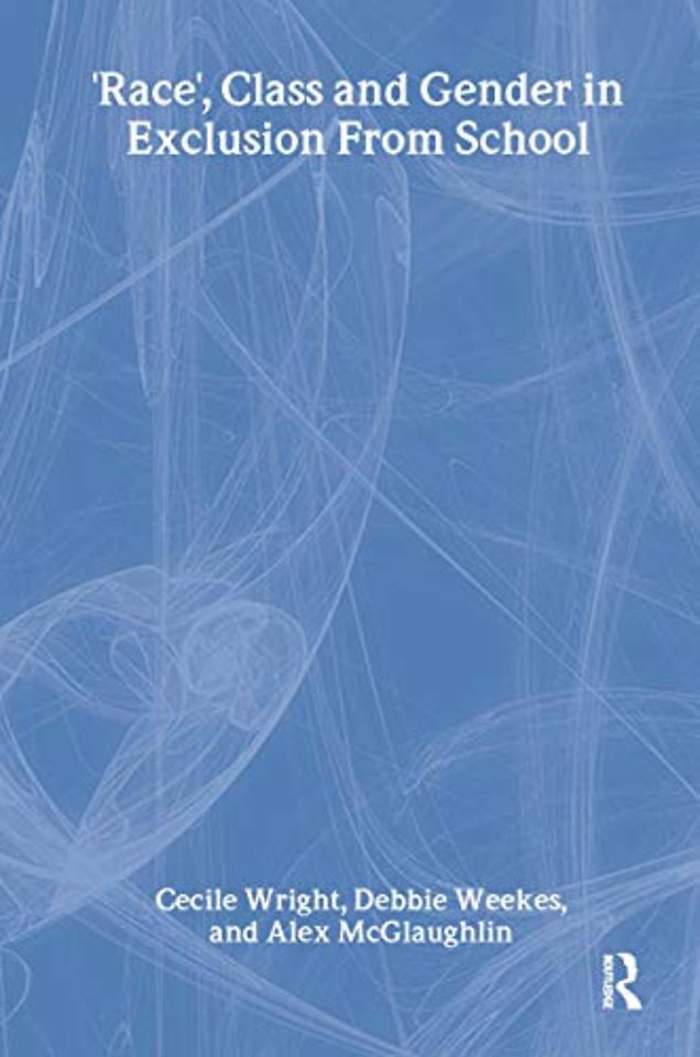 'Race', Class and Gender in Exclusion From School