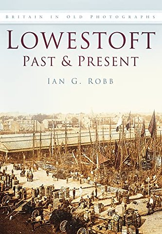 Lowestoft Past and Present