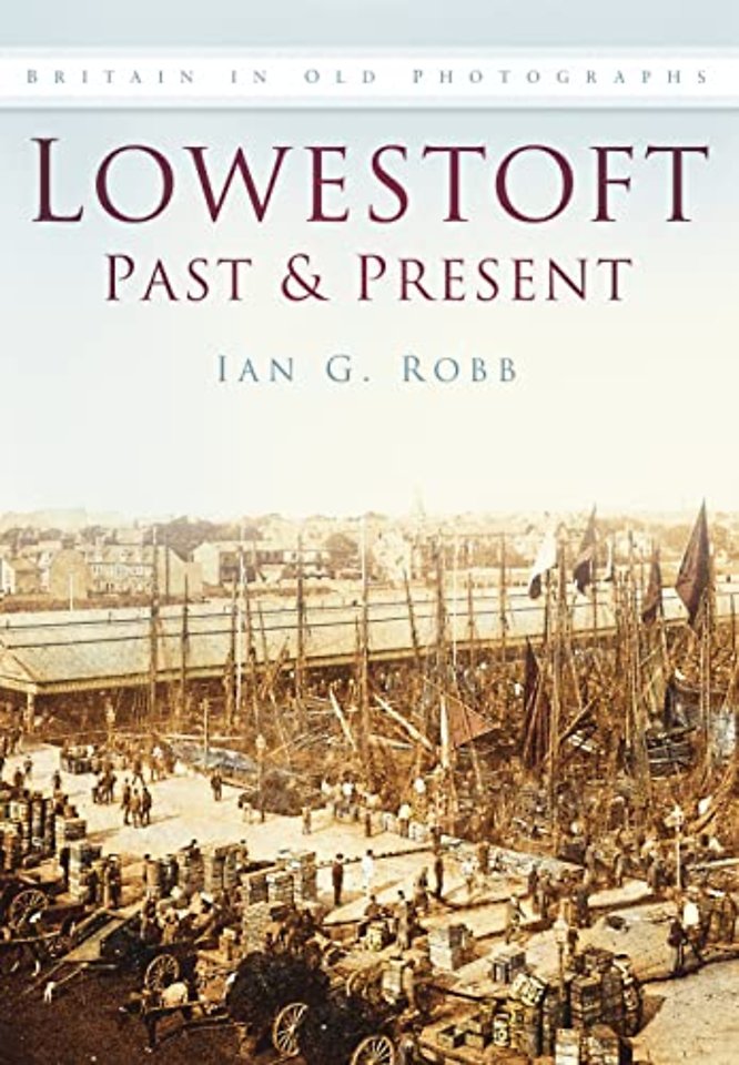 Lowestoft Past and Present