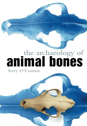 The Archaeology of Animal Bones