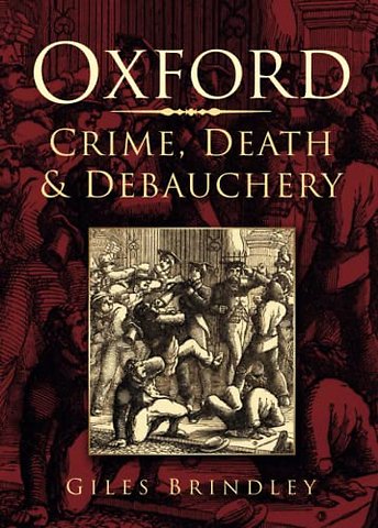 Oxford: Crime, Death and Debauchery