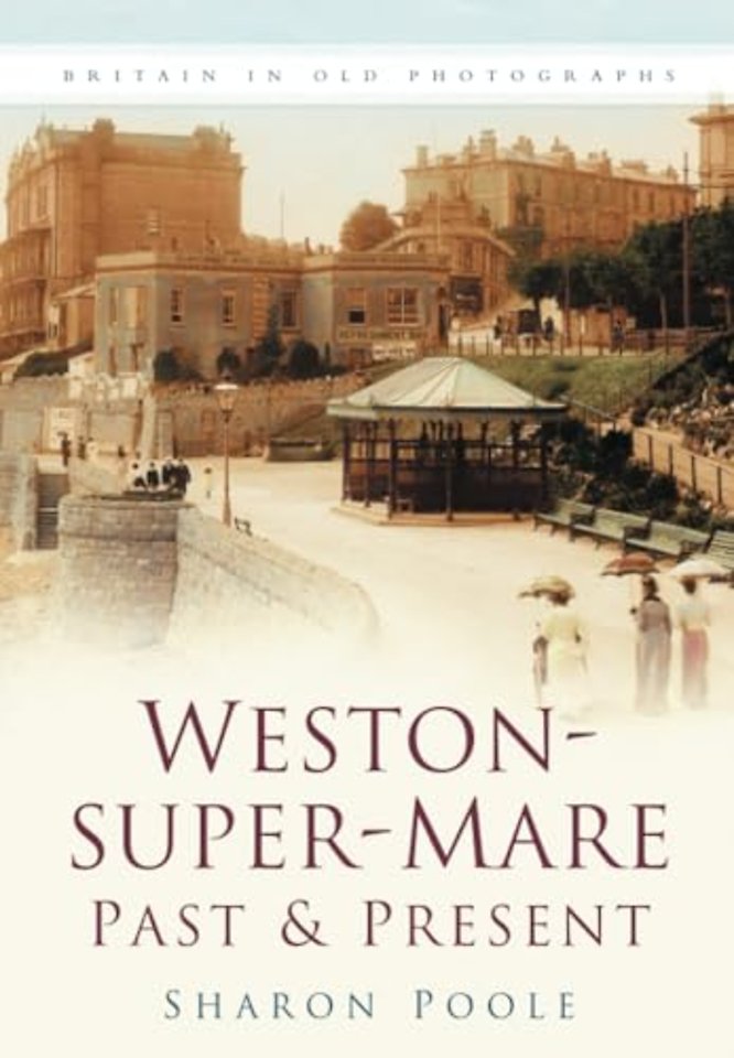 Weston-super-Mare Past and Present