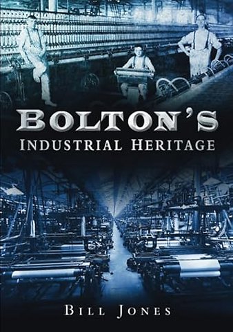 Bolton's Industrial Heritage