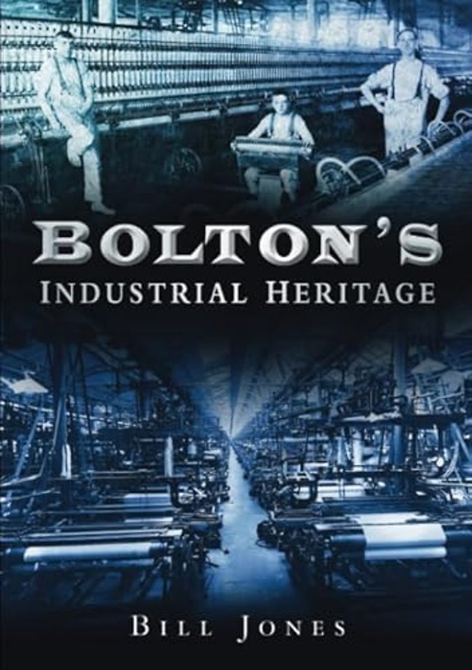 Bolton's Industrial Heritage